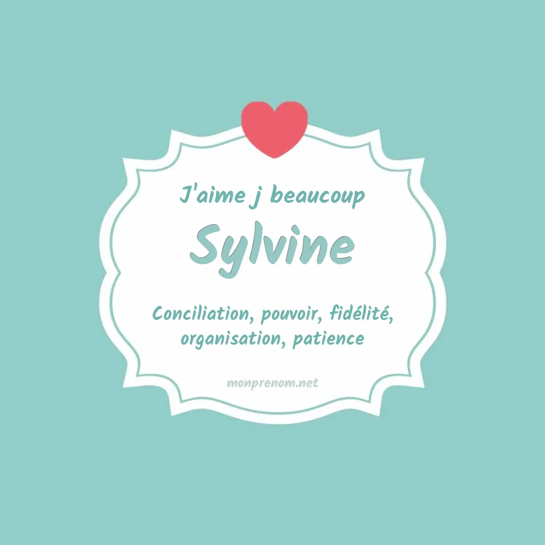 j'aime beaucoup Sylvine