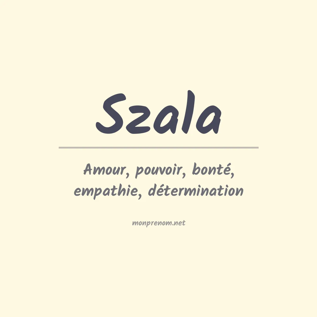 Signification du Prénom Szala