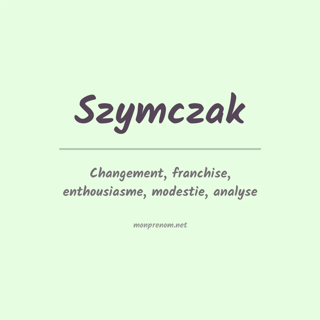 Signification du Prénom Szymczak