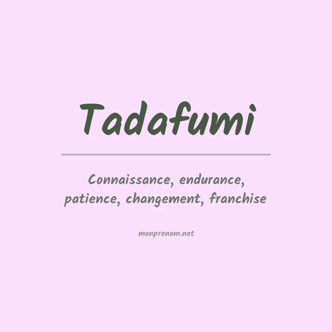 Signification du Prénom Tadafumi Signification du Prénom Tadafumi