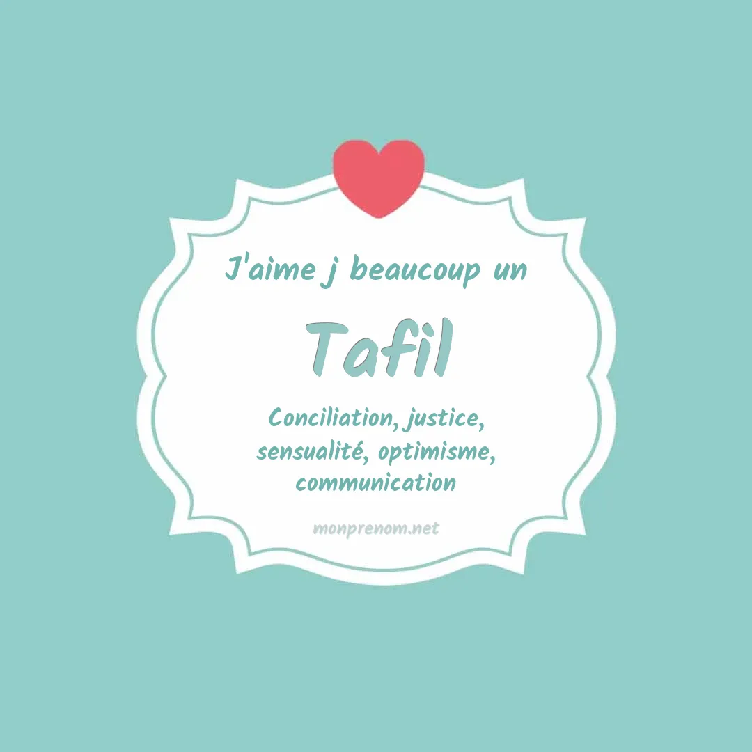 j'aime beaucoup Tafil