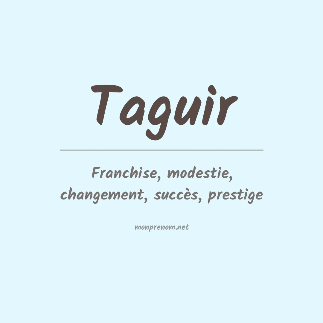 Signification du Prénom Taguir Signification du Prénom Taguir