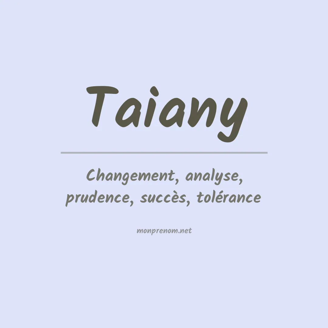 Signification du Prénom Taiany