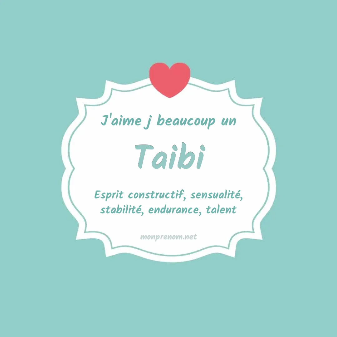 j'aime beaucoup Taibi