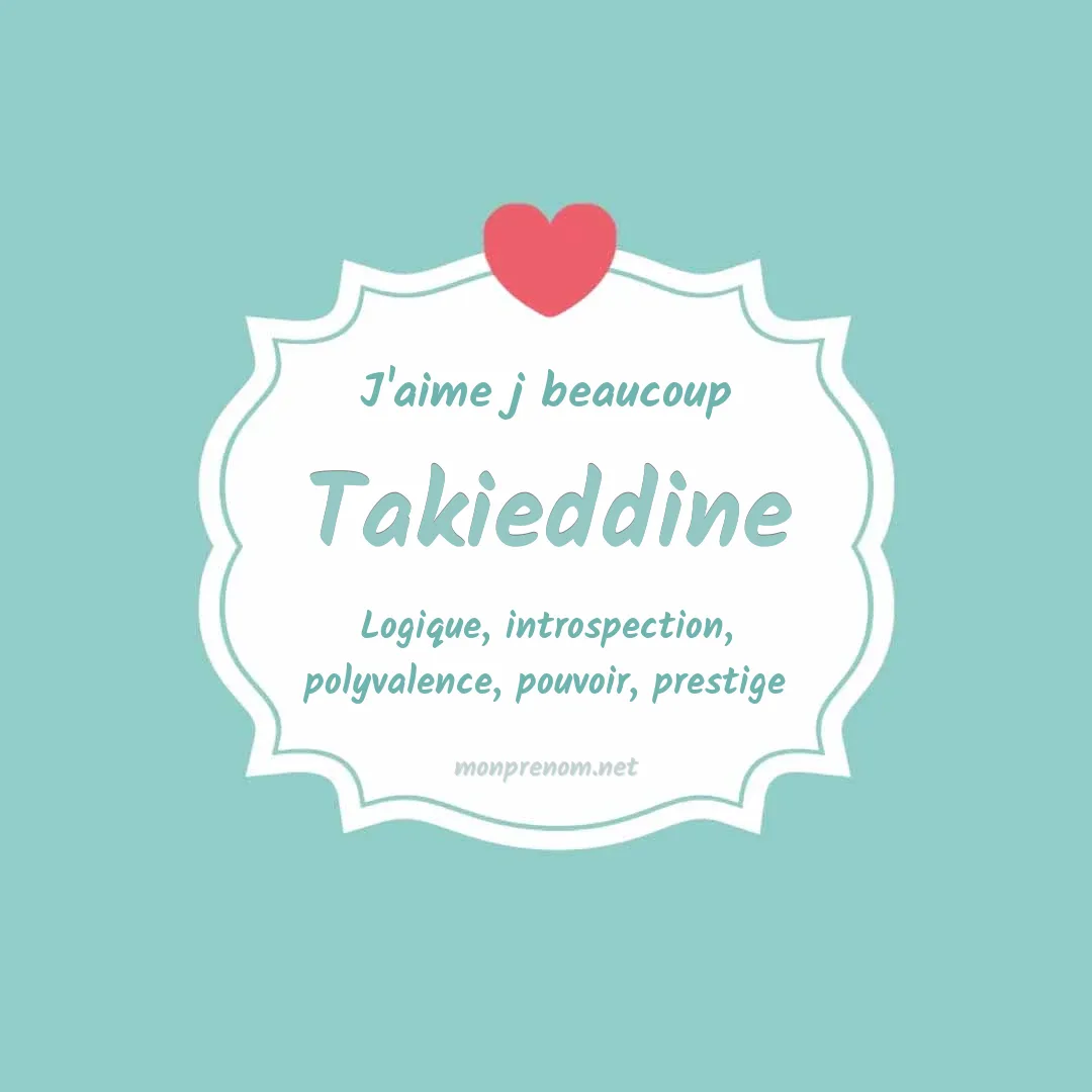 j'aime beaucoup Takieddine