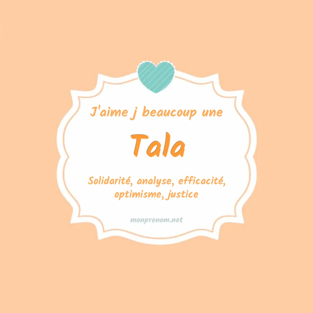 j'aime beaucoup Tala