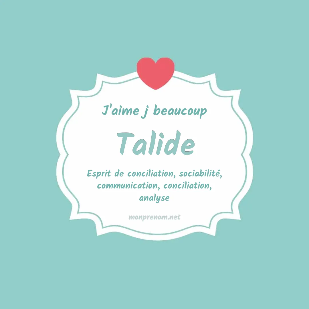 j'aime beaucoup Talide