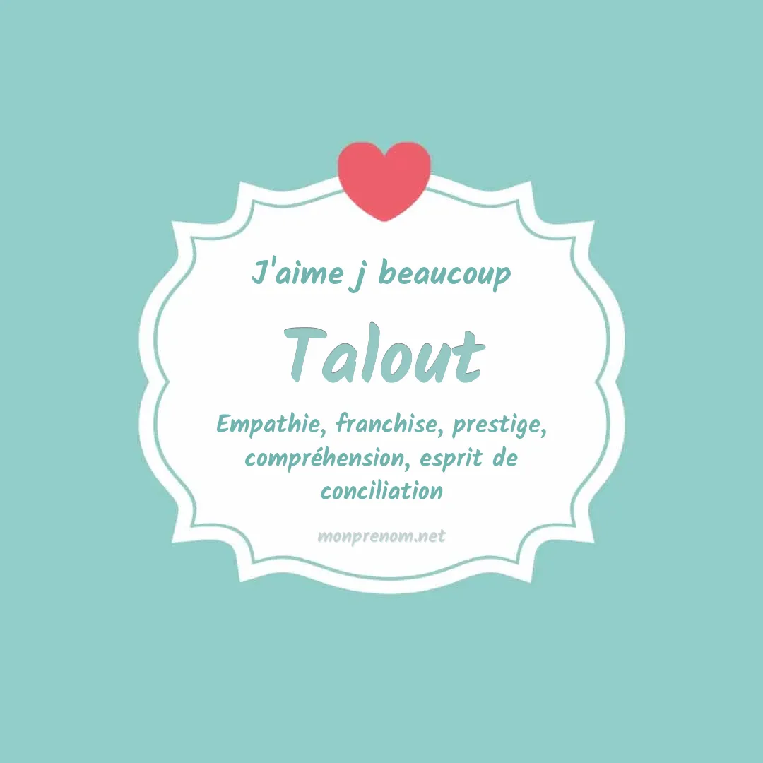 j'aime beaucoup Talout