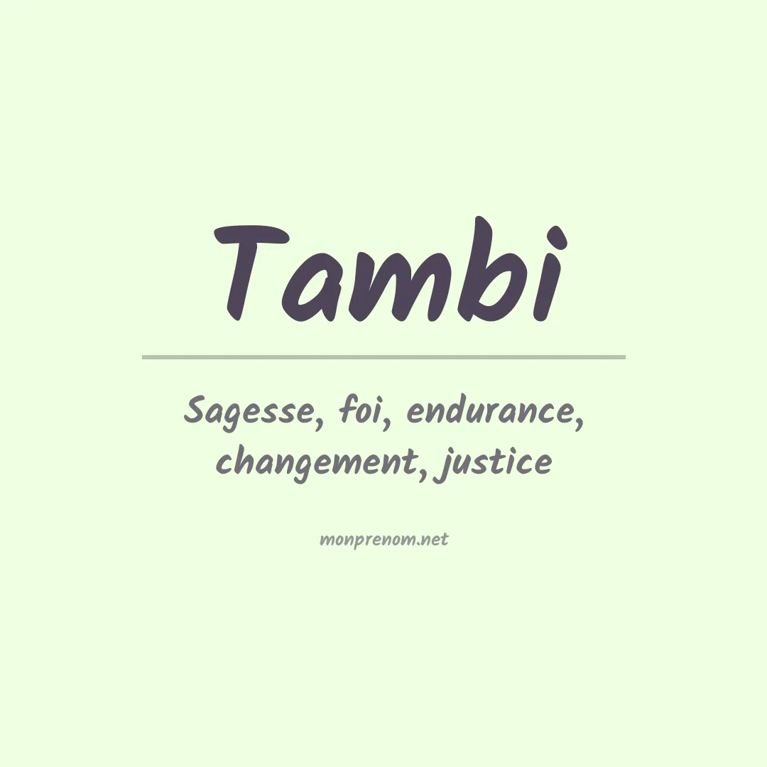 Signification du Prénom Tambi Signification du Prénom Tambi