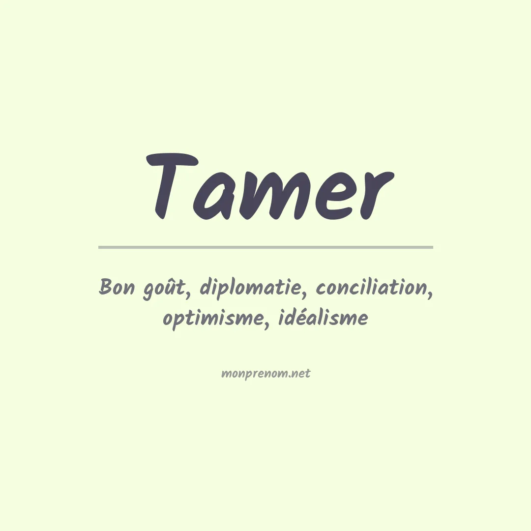 Signification du Prénom Tamer