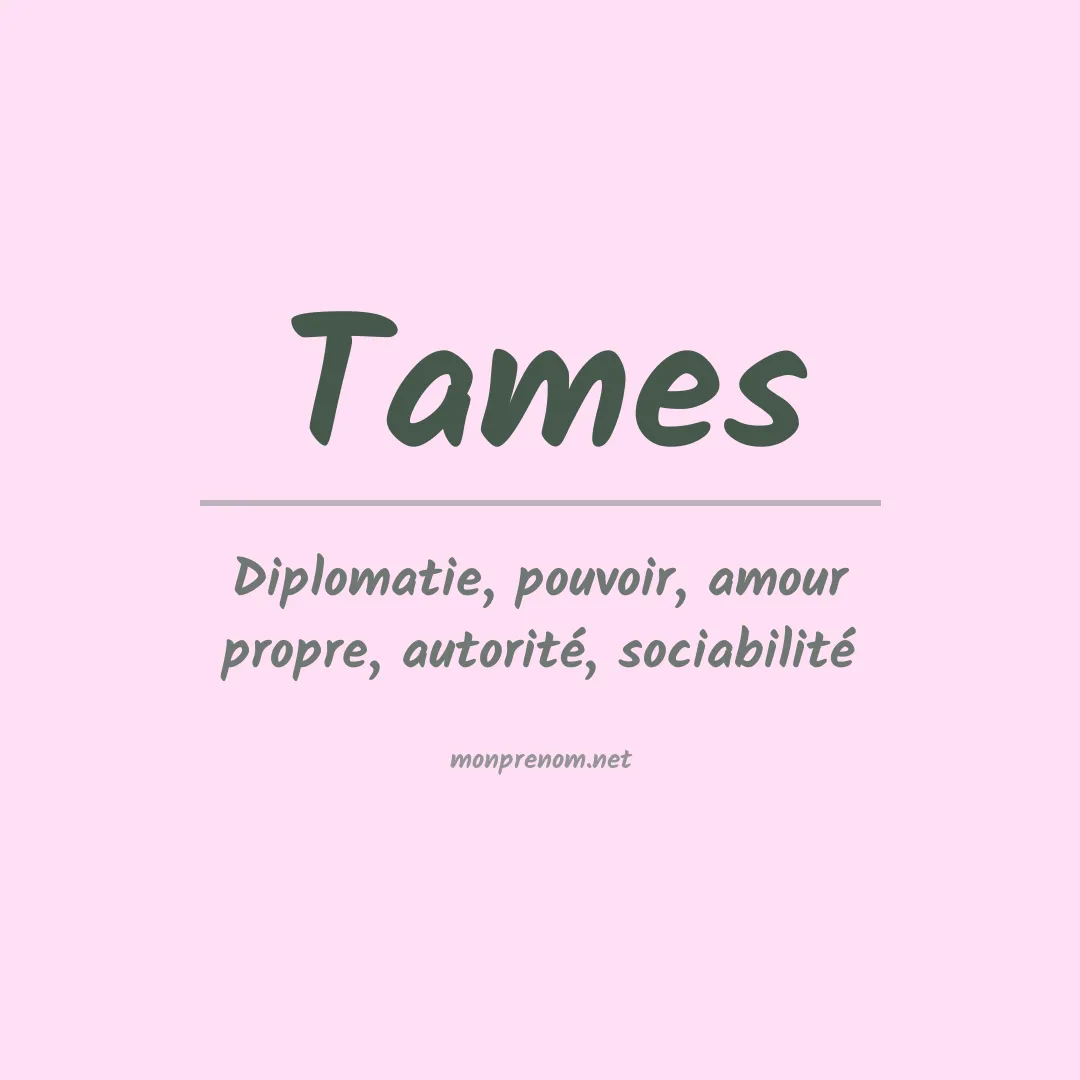 Signification du Prénom Tames Signification du Prénom Tames