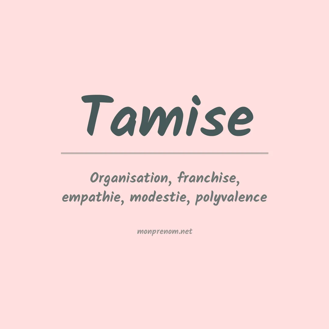 Signification du Prénom Tamise Signification du Prénom Tamise
