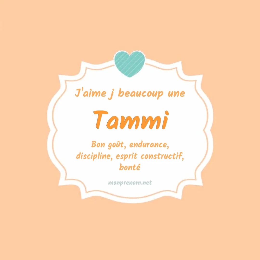 j'aime beaucoup Tammi