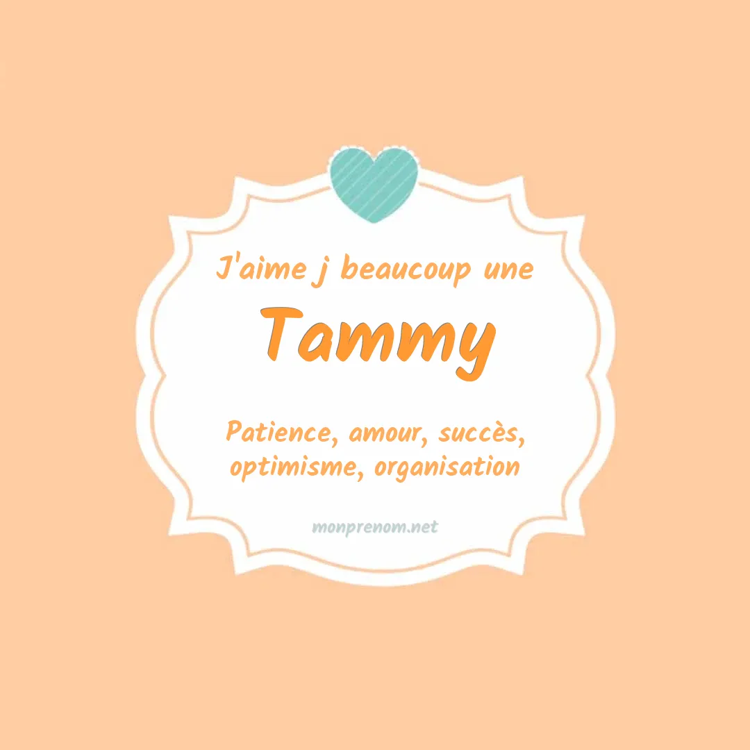j'aime beaucoup Tammy