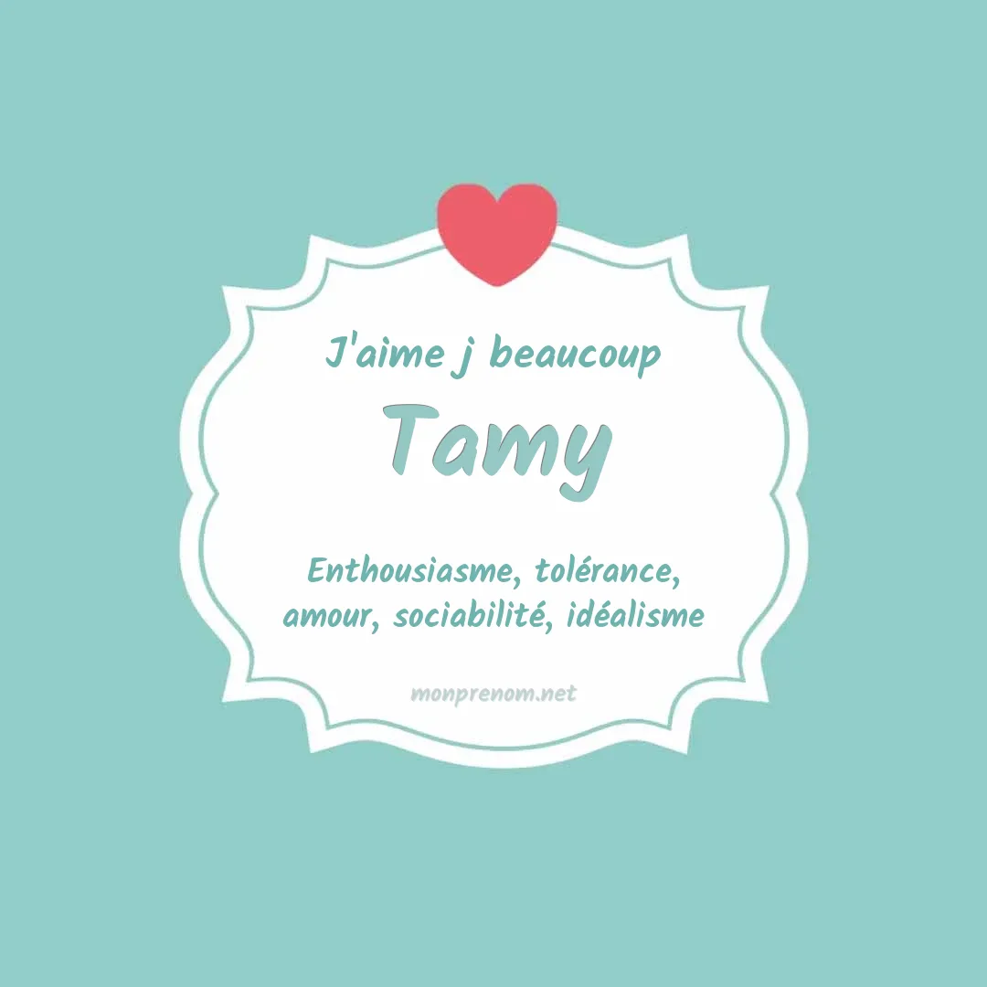 j'aime beaucoup Tamy
