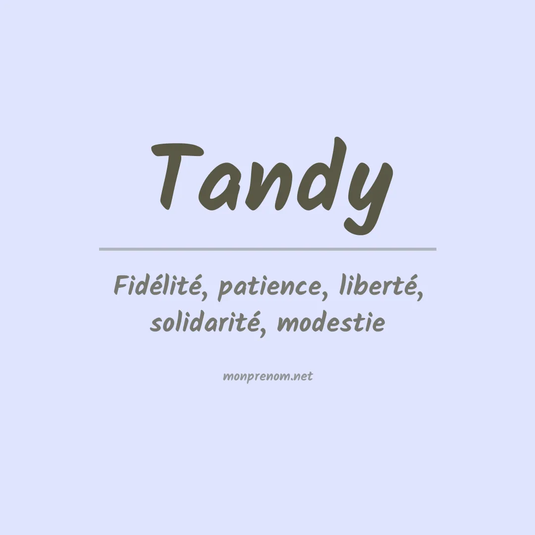 Signification du Prénom Tandy