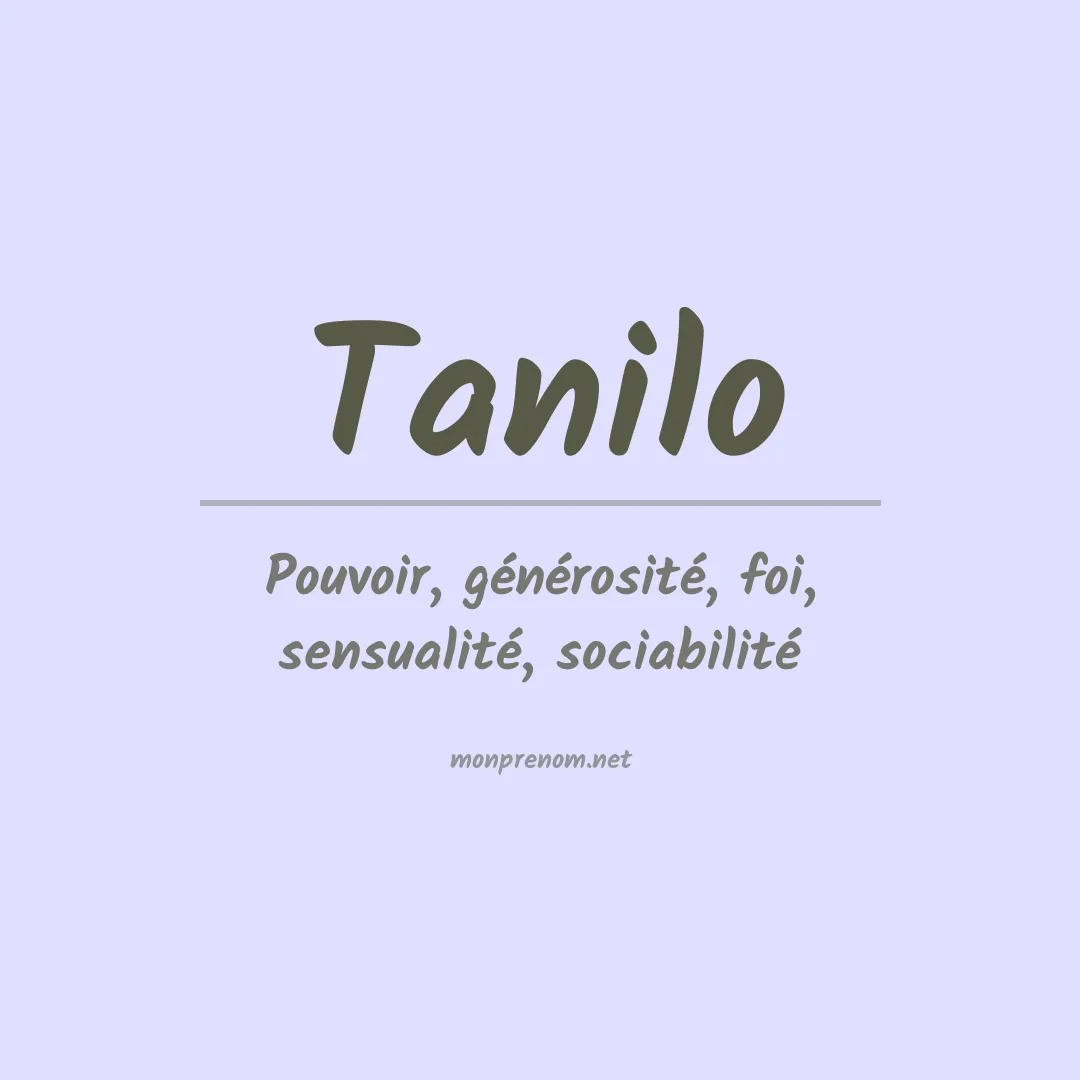 Signification du Prénom Tanilo Signification du Prénom Tanilo