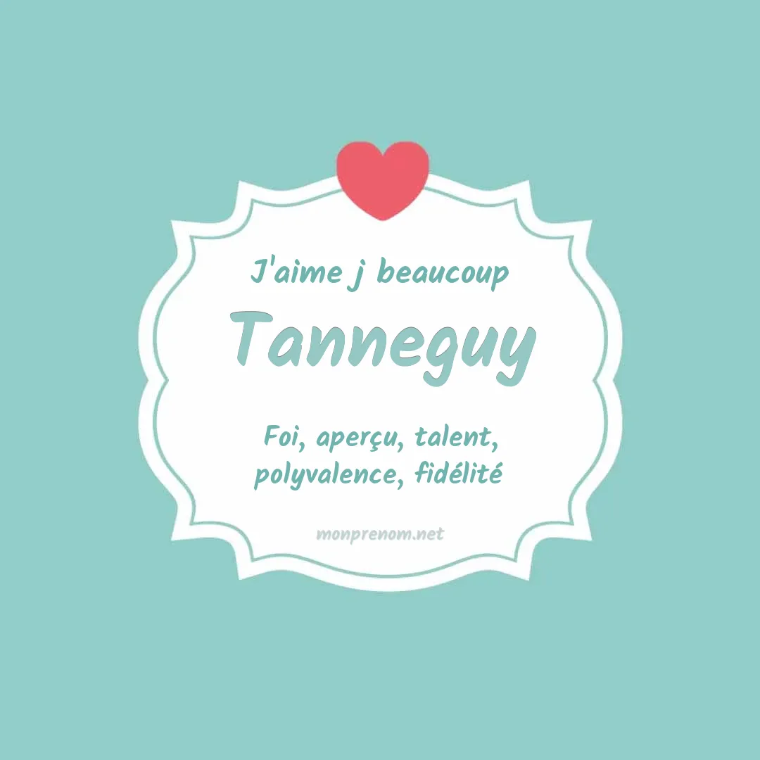 j'aime beaucoup Tanneguy