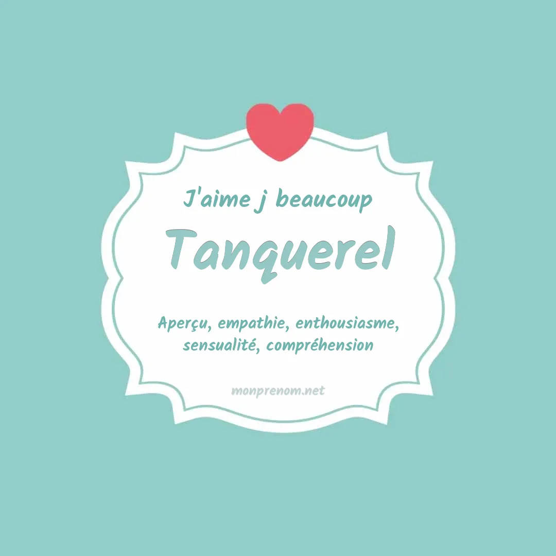 j'aime beaucoup Tanquerel