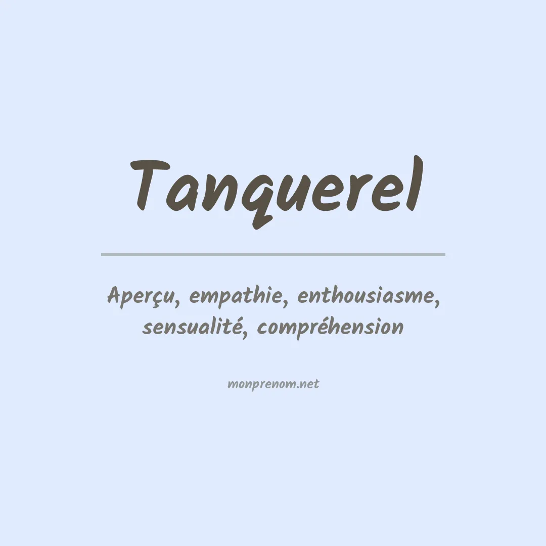 Signification du Prénom Tanquerel Signification du Prénom Tanquerel