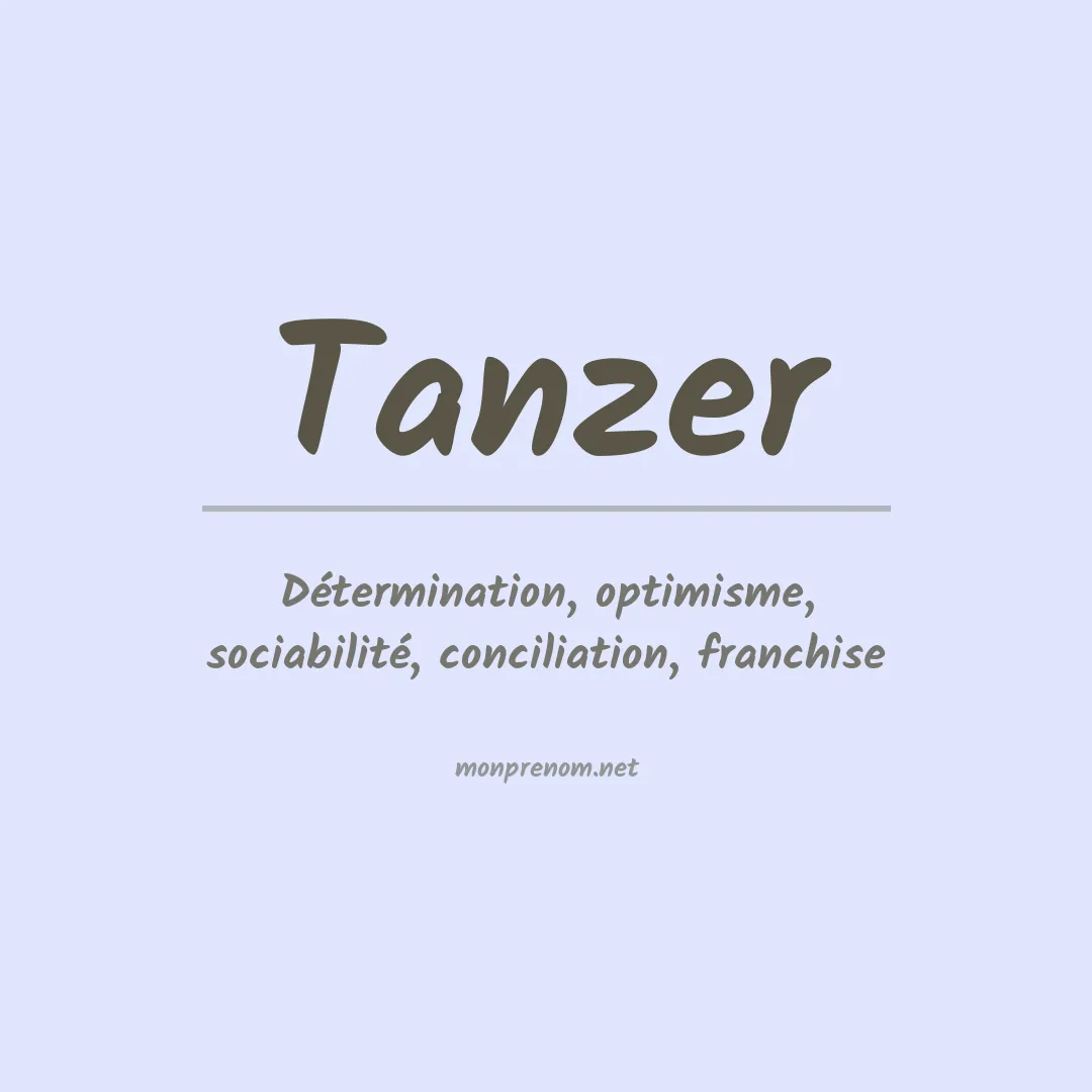 Signification du Prénom Tanzer Signification du Prénom Tanzer