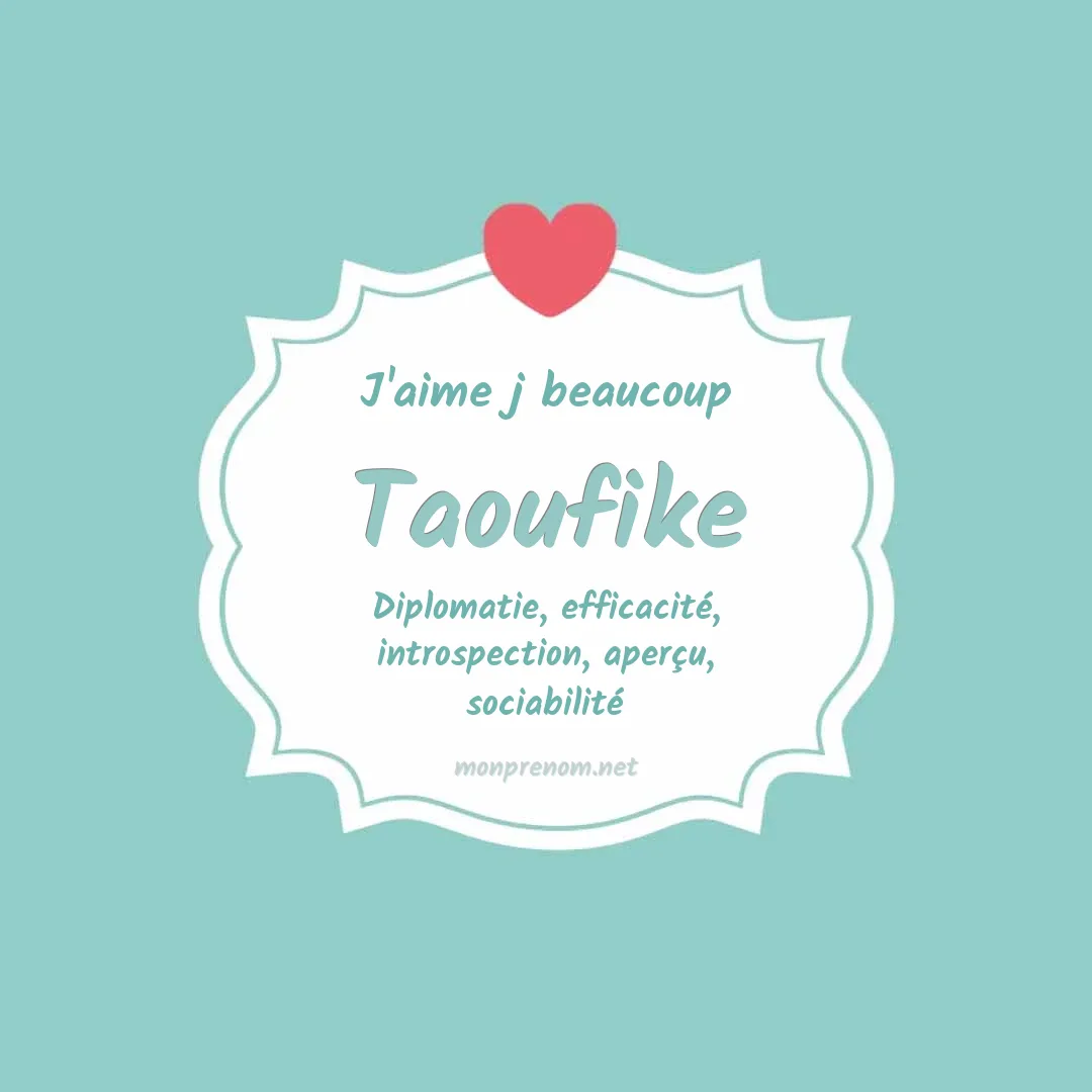 j'aime beaucoup Taoufike
