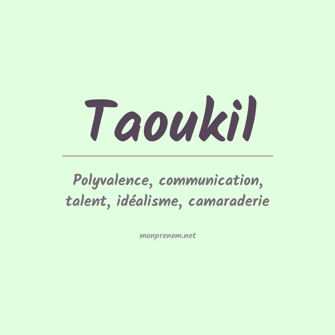 Signification du Prénom Taoukil Signification du Prénom Taoukil