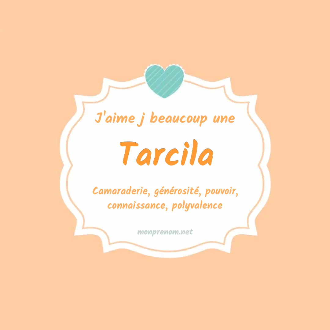 j'aime beaucoup Tarcila