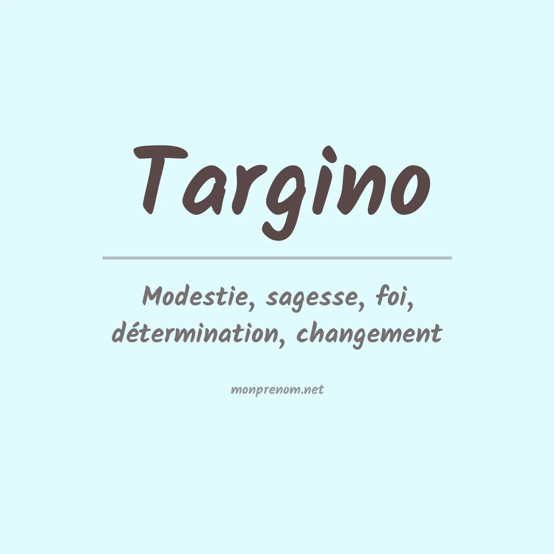 Signification du Prénom Targino Signification du Prénom Targino