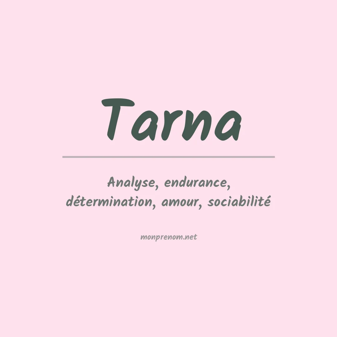 Signification du Prénom Tarna