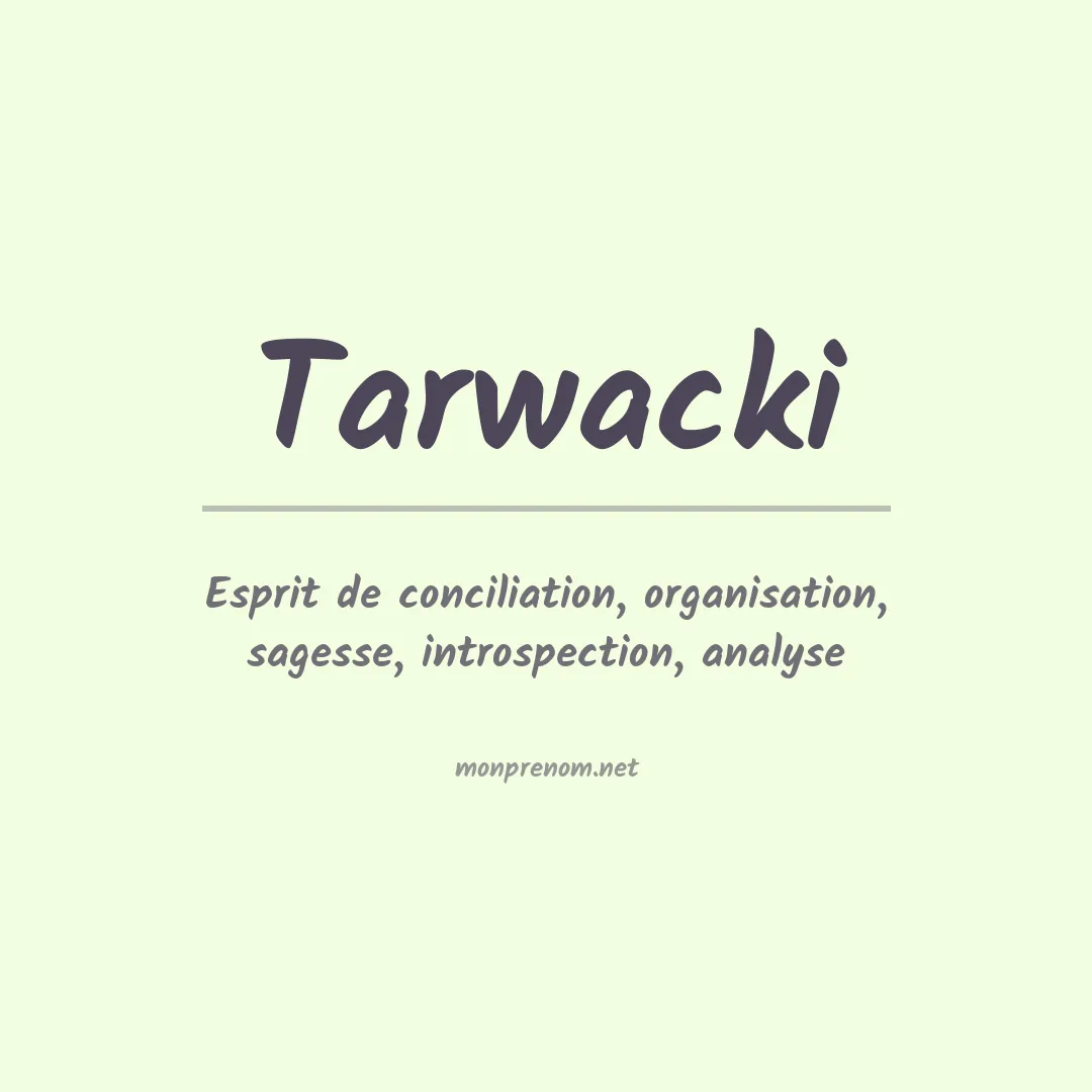 Signification du Prénom Tarwacki Signification du Prénom Tarwacki