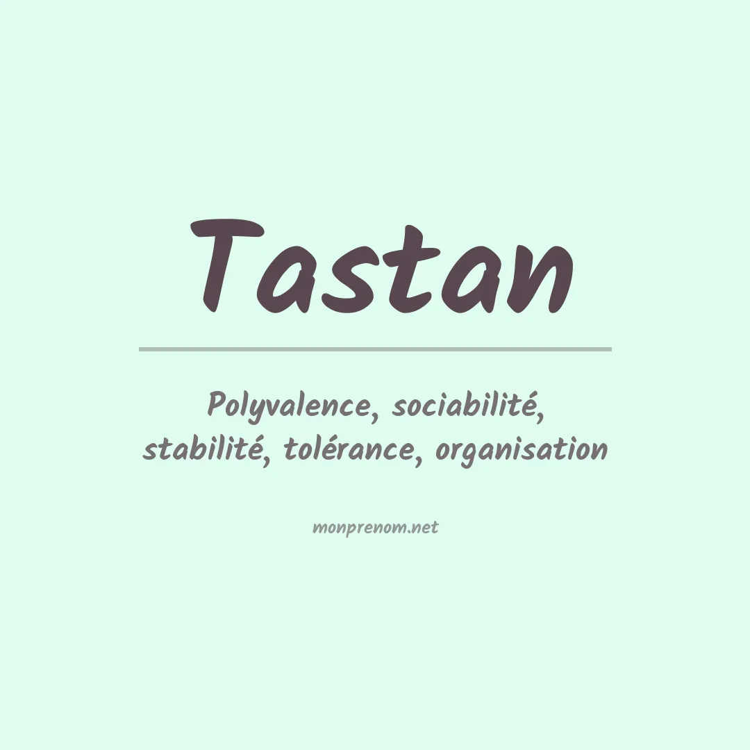 Signification du Prénom Tastan Signification du Prénom Tastan