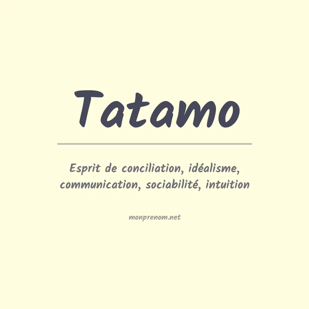 Signification du Prénom Tatamo Signification du Prénom Tatamo