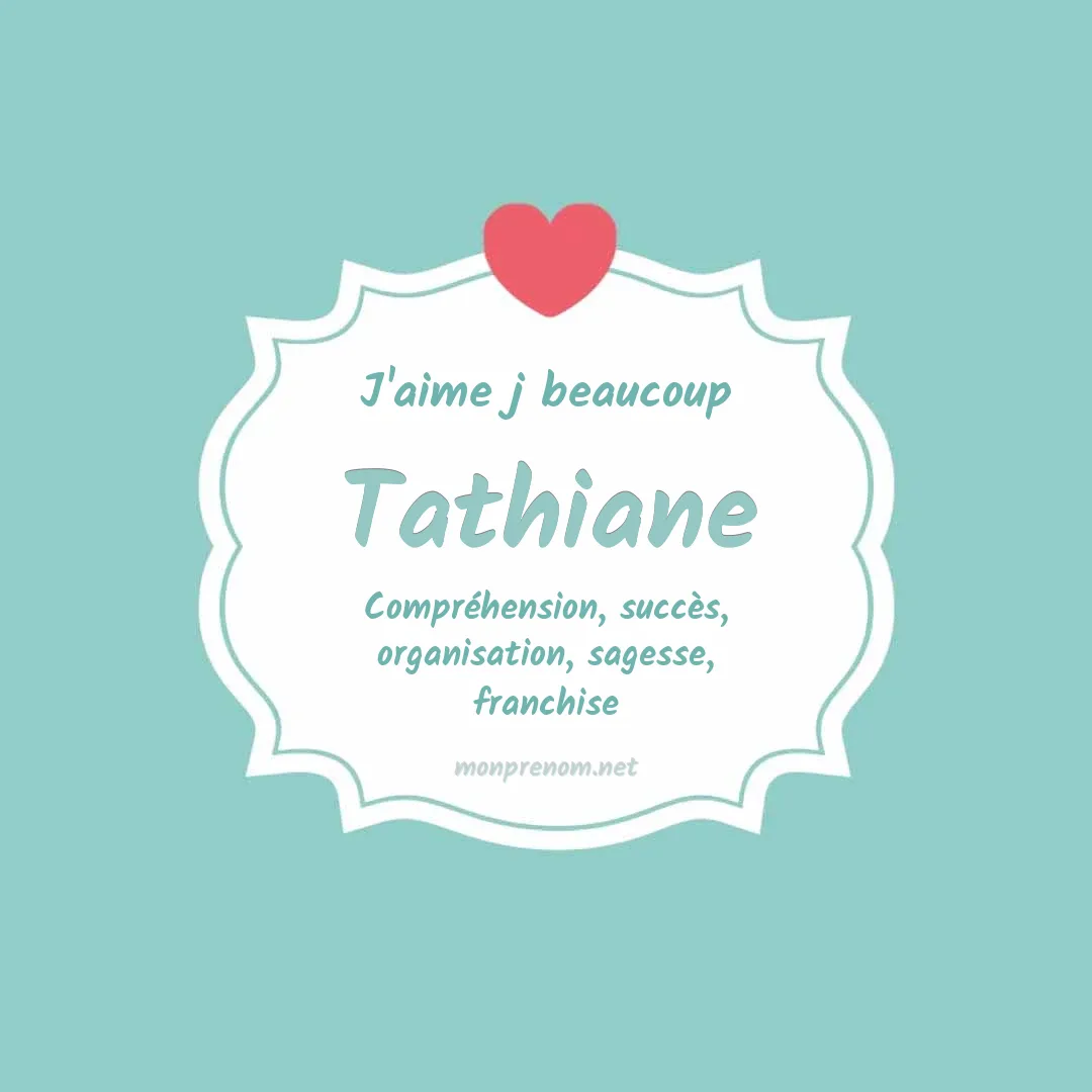 j'aime beaucoup Tathiane