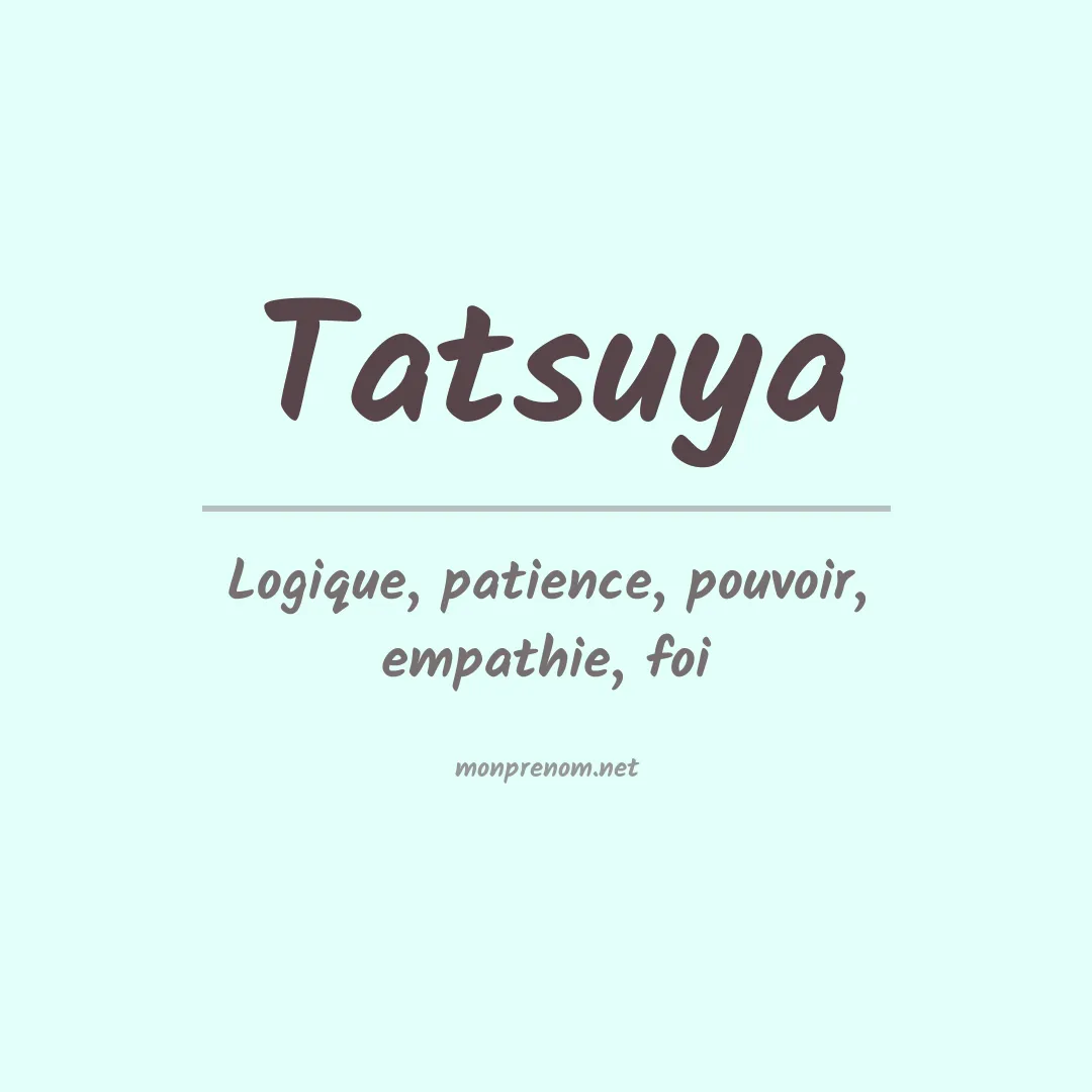 Signification du Prénom Tatsuya Signification du Prénom Tatsuya