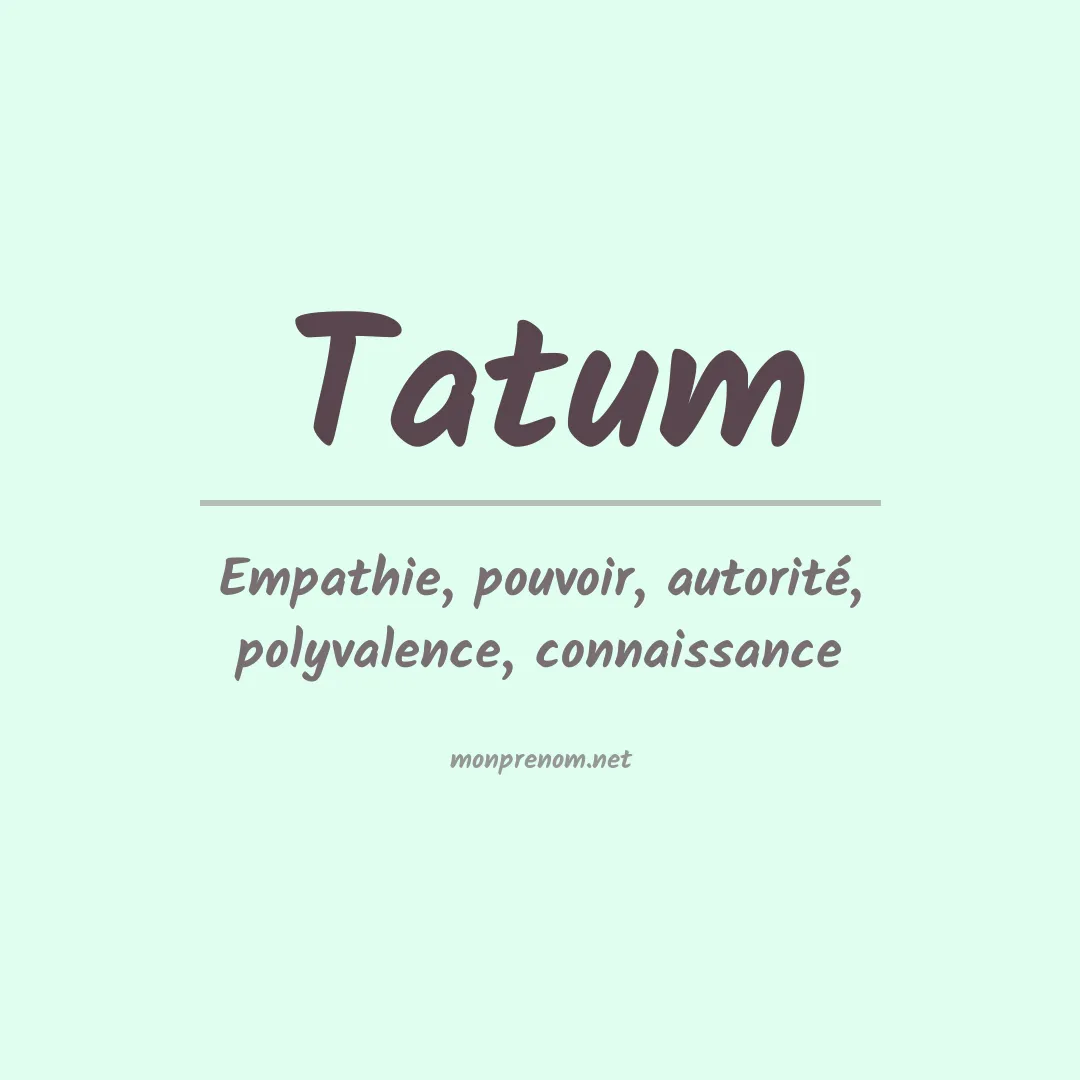 Signification du Prénom Tatum