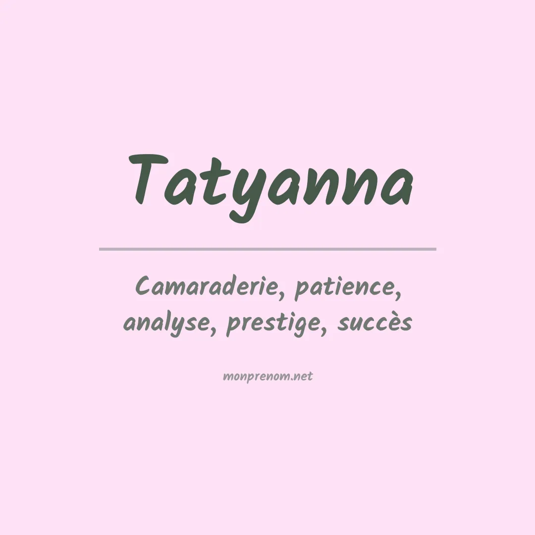 Signification du Prénom Tatyanna