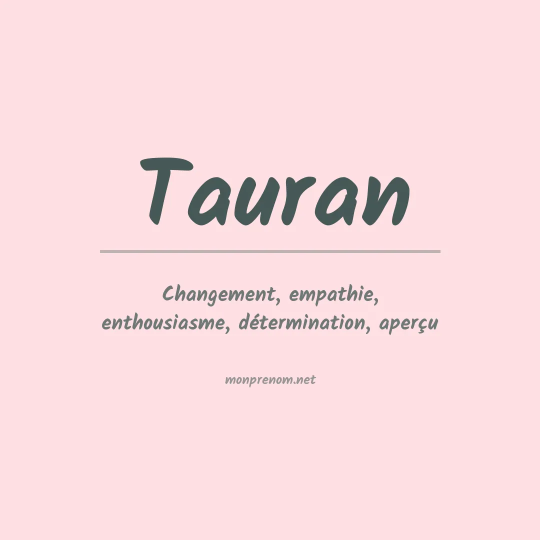 Signification du Prénom Tauran Signification du Prénom Tauran