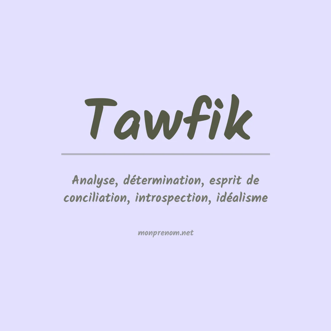 Signification du Prénom Tawfik