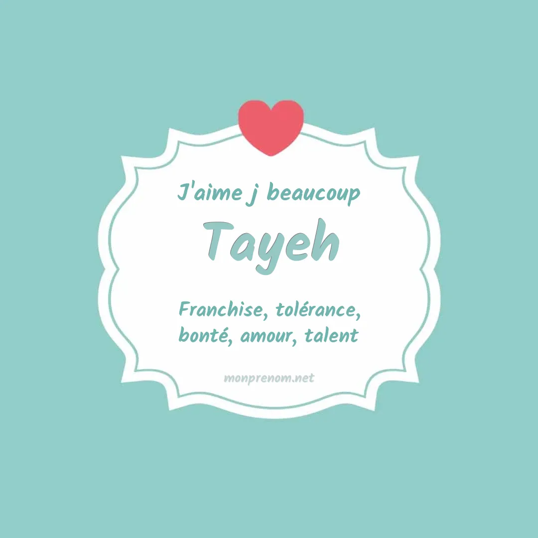 j'aime beaucoup Tayeh