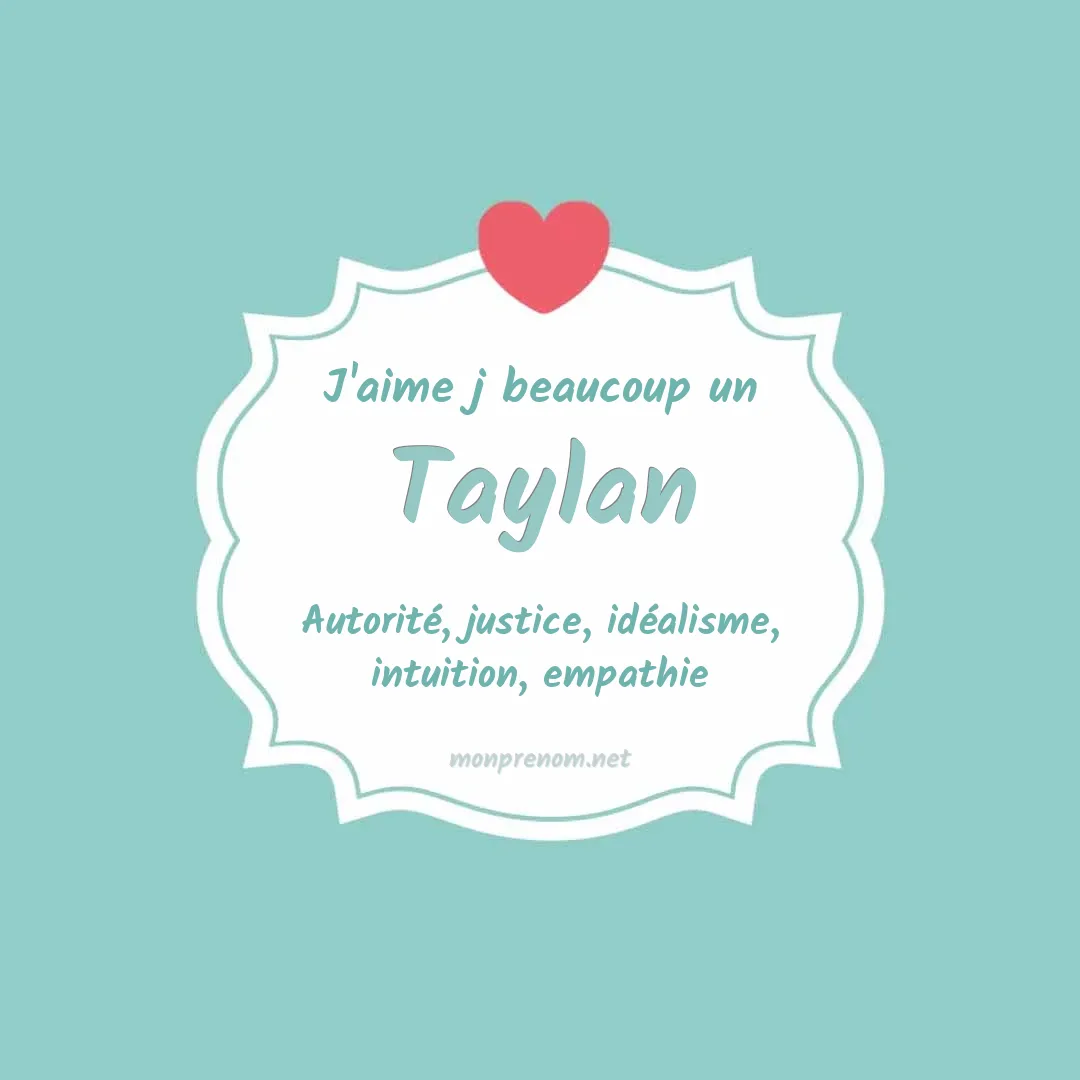 j'aime beaucoup Taylan