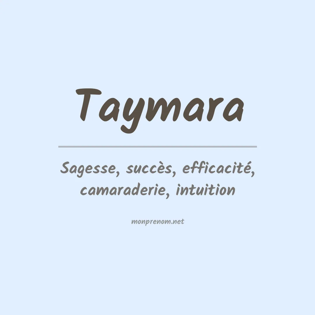 Signification du Prénom Taymara Signification du Prénom Taymara