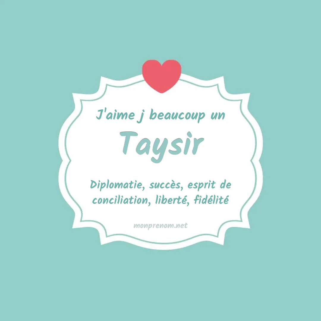j'aime beaucoup Taysir