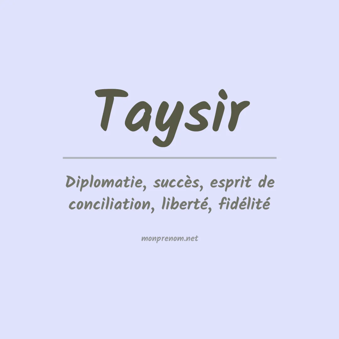 Signification du Prénom Taysir Signification du Prénom Taysir