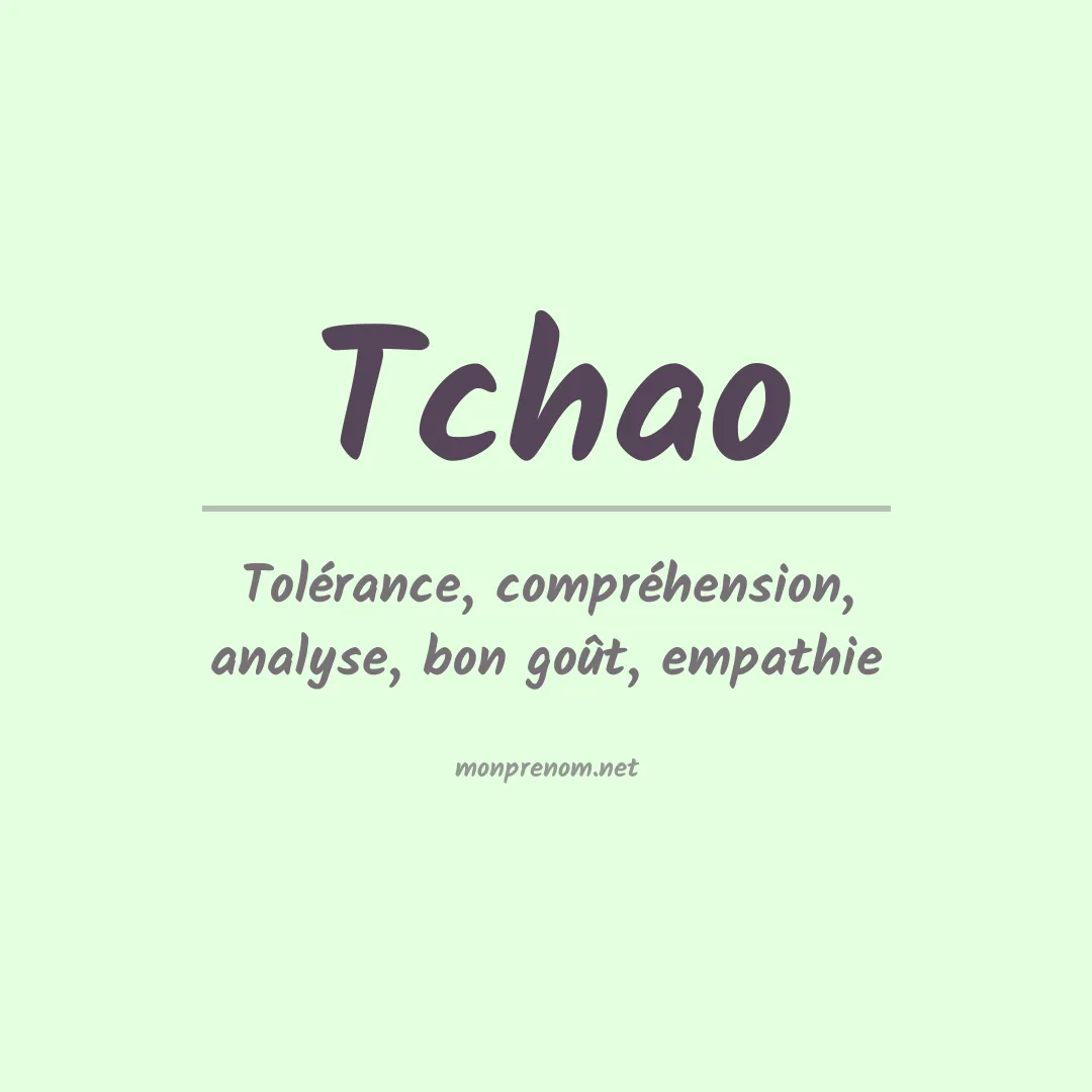 Signification du Prénom Tchao Signification du Prénom Tchao