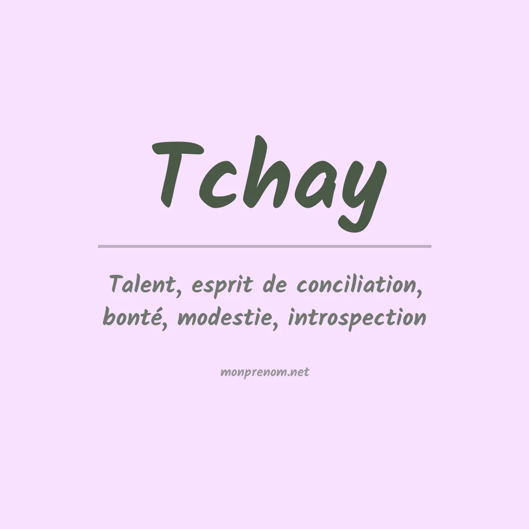 Signification du Prénom Tchay Signification du Prénom Tchay
