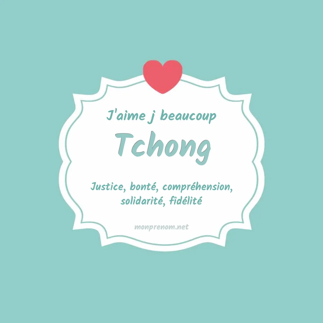 j'aime beaucoup Tchong