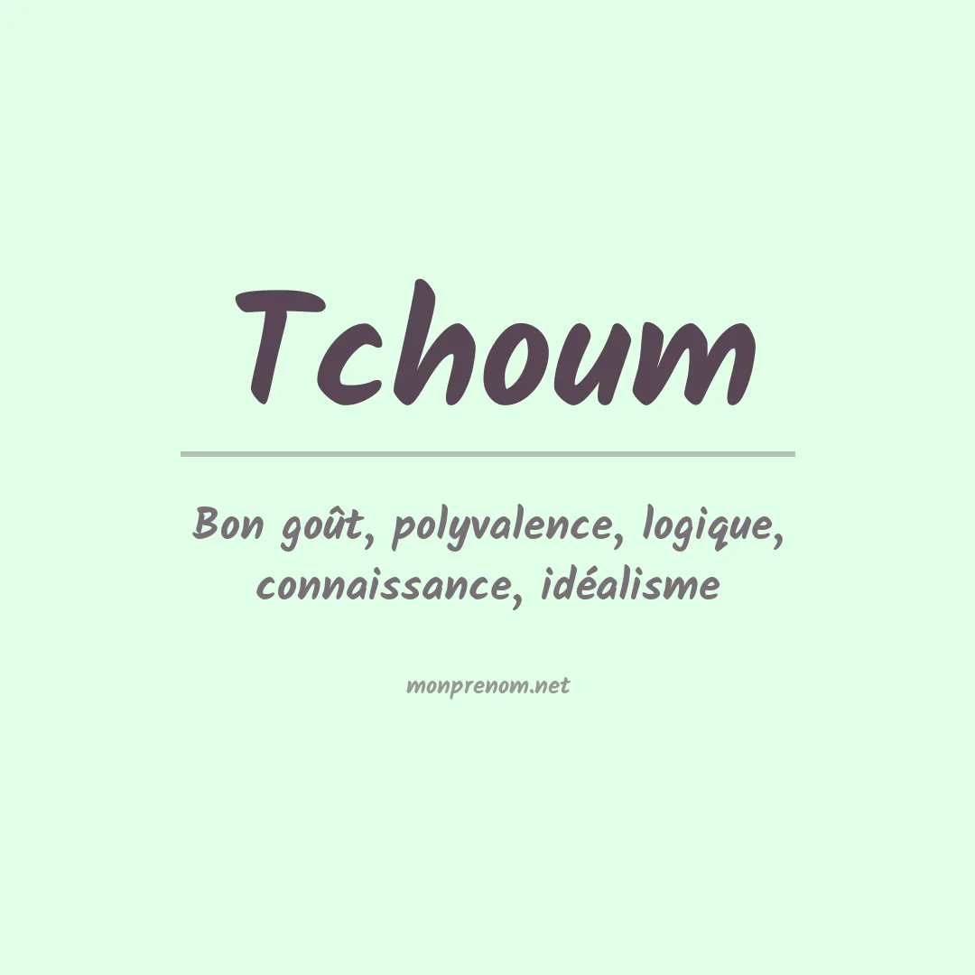 Signification du Prénom Tchoum Signification du Prénom Tchoum