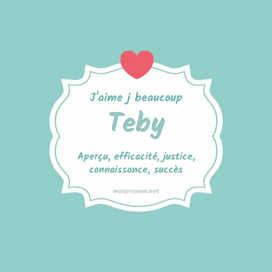 j'aime beaucoup Teby