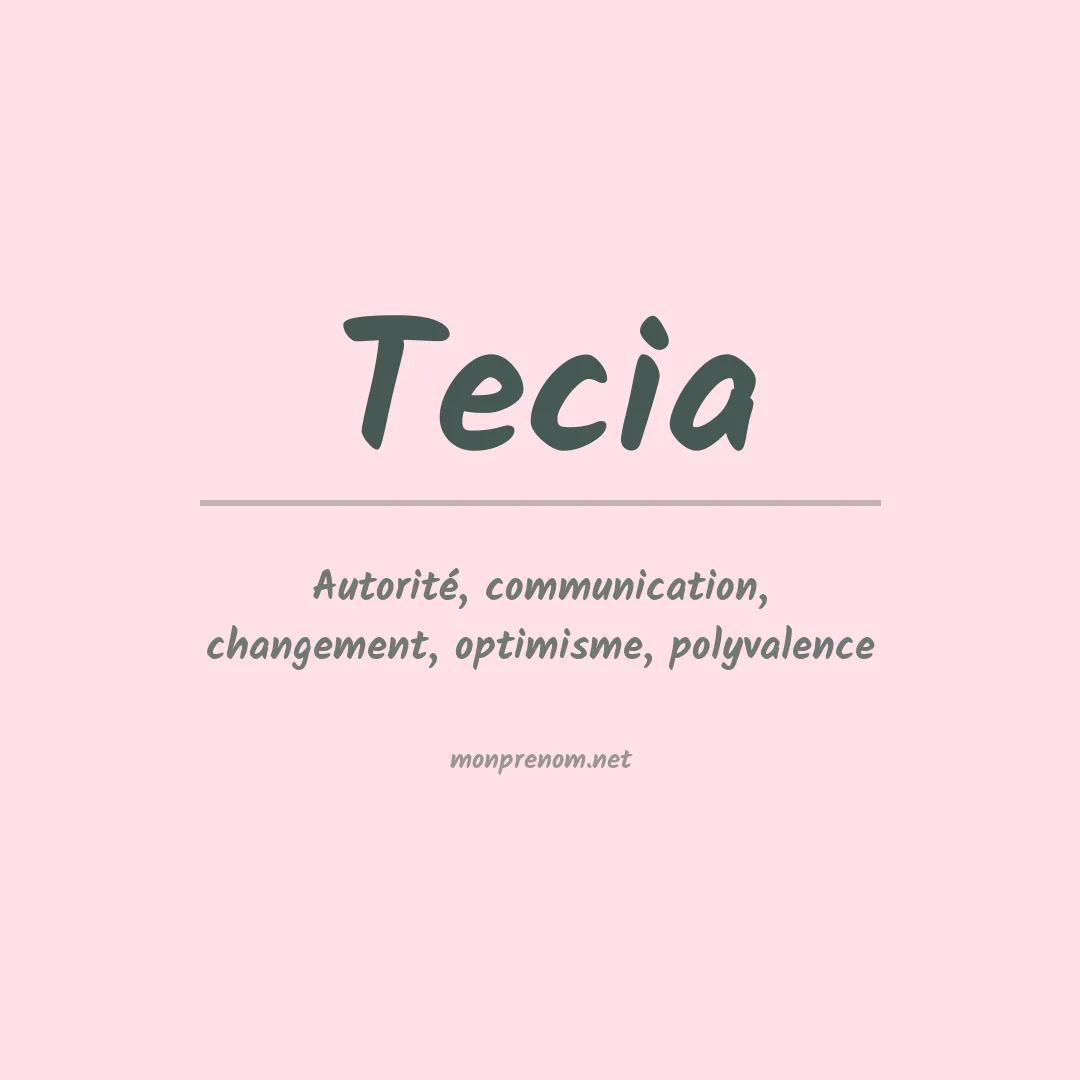 Signification du Prénom Tecia Signification du Prénom Tecia